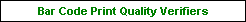 Bar Code Print Quality Verifiers